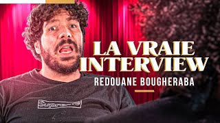 Redouane Bougheraba  La Vraie Interview [upl. by Quartis]