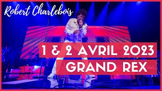 ROBERT CHARLEBOIS  LE 1 AVRIL 2023 AU GRAND REX DE PARIS [upl. by Ariday]