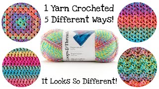 One Yarn Crocheted 5 Different Ways Loops amp Threads Impressions IT LOOKS SO DIFFERENT [upl. by Zingale]