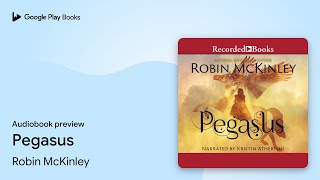 Pegasus by Robin McKinley · Audiobook preview [upl. by Jacky]