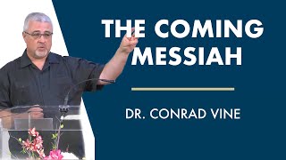 The Coming Messiah I Dr Conrad Vine [upl. by Elga2]