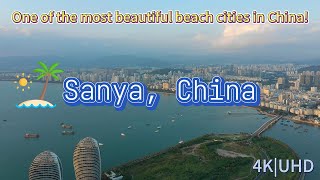 4K One of the most beautiful beach cities in China Sanya Hainan 三亚，サンヤ ，삼야 [upl. by Nyltac]