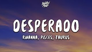 Rihanna  Desperado Pisces amp Taurus Cover Lyrics [upl. by Domonic932]