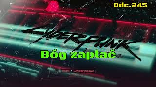 Bóg zapłać • Cyberpunk 2077 na 100 • Odc 245 [upl. by Packton]