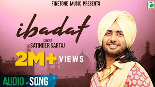 Ibadat Full Audio Song  Satinder Sartaaj  Superhit Punjabi Songs  Finetone [upl. by Marylynne]