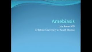 Amebiasis  Luis Rosas MD [upl. by Alex287]