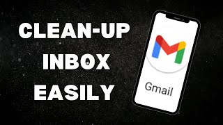 How To Clean Up Gmail Inbox 2024  Fast and Easily [upl. by Leandre]