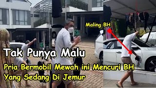 Viral Video Pria Tak Punya Malu Mencuri BH Milik Wanita ini Yang Sedang Di Jemur di depan rumahnya [upl. by Clement79]