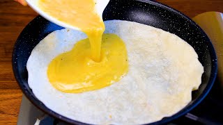 Just pour eggs on the tortilla and the result will be amazing Simple and delicious [upl. by Verger]