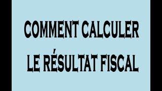 Fiscalité Comment Calculer le Résultat Fiscal DARIJA [upl. by Fanchie959]