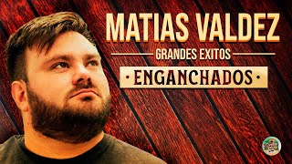 Matías Valdez 🧡 Grandes Éxitos 💛 Enganchados [upl. by Limhaj448]