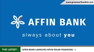 AFFIN BANK LAUNCHES AFFIN SOLAR FINANCING  I [upl. by Feldt]