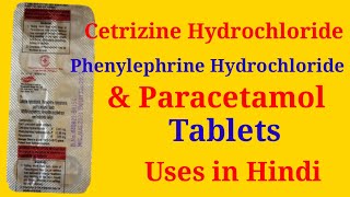 Cetrizine Hydrochloride Phenylephrine Hydrochloride amp Paracetamol Tablets Uses in Hindi [upl. by Nahn504]