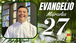 Evangelio de hoy Miércoles 27 de Marzo de 2024 [upl. by Nosreve]