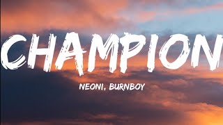 Neoni amp Burnboy Champion Lyrics Video [upl. by Dorr]