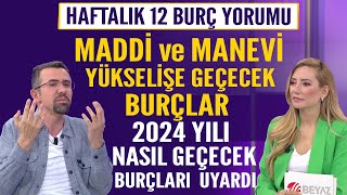 12 BURÇ YORUMU MADDİ ve MANEVİ YÜKSELİŞE GEÇECEK BURÇLAR 2024 YILI NASIL GEÇECEK TÜM BURÇLARI UYARDI [upl. by Ettennahs]