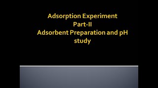 ADSORPTION EXPERIMENT II [upl. by Hilten]