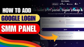 How to Add Google Log in SMM panel  Rsipanel [upl. by Attelrak14]