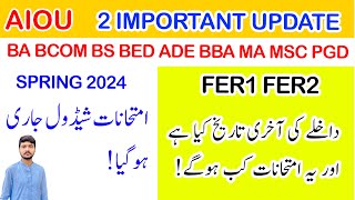 2 Breaking News  AIOU SPRING 24 BA BCOM BS BED BBA MA MSC PGD EXAMS UPDATE  AIOU FER ADMISSION INF [upl. by Rossi]