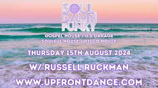 Soul Damn Funky Soulful House Disco House Gospel House w Russell Ruckman 150824 Brighton UK [upl. by Mcgean]