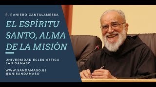 Padre Raniero Cantalamessa Conferencia El Espíritu Santo alma de la Misión [upl. by Aivekahs]