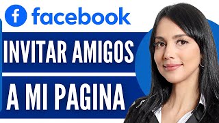 Como Invitar Amigos A Mi Pagina De Facebook 2024 [upl. by Elleivap]