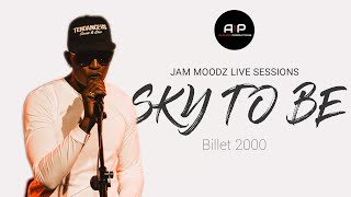 Sky To Be  Billet 2000  Jam Moodz Live Sessions [upl. by Stoops69]