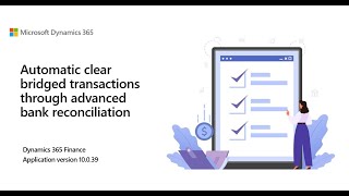 Automatic clear bridged transactions through advanced bank reconciliation  D365 Finance  10039 [upl. by Asehr]