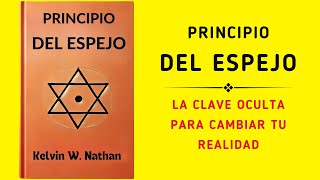 Principio Del Espejo La Clave Oculta Para Cambiar Tu Realidad Audiolibro [upl. by Mckee]