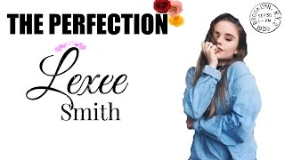 The perfection  Lexee Smith [upl. by Callery]