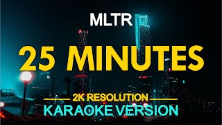 25 Minutes Karaoke  MLTR [upl. by Anastassia]