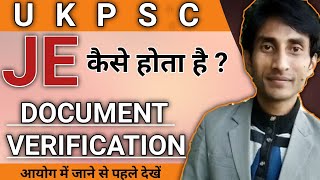 UKPSC JE Document Verification  कैसे होता है  आयोग में जाने से पहले देखें  Complete Details [upl. by Anestassia]