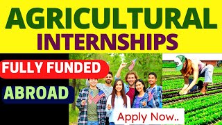 Agriculture Study 5 Paid Agriculture Internship Abroad  Organic farming Internships [upl. by Ewall]