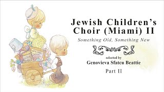 Jewish Childrens Choir Miami II  Part II [upl. by Riplex]