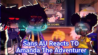 Sans AU Reacts To Dont Listen And Sacrificial Lamb  Amanda The Adventurer  Original [upl. by Nimsaj]