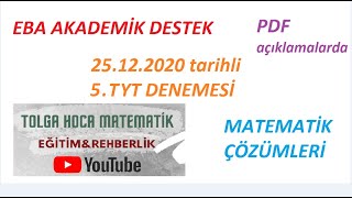 ebadeneme EBA AKADEMİK DESTEK 25122020 5TYT DENEMESİ MATEMATİK ÇÖZÜMLERİ  PDF ebadeneme5tyt [upl. by Ahilam463]