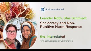 Sociocracy and NonPunitive Harm Response Leander Roth Stas Schmiedt [upl. by Oine192]