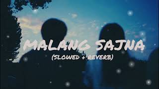 MalangSajna  Slowed  Reverb  Love Song [upl. by Amisoc986]