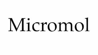 How to Pronounce Micromol [upl. by Mendive198]