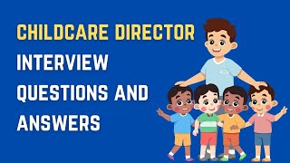 Childcare Director Interview Questions And Answers [upl. by Travus]