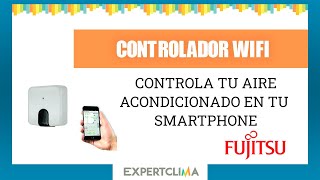 Control WIFI para aire acondicionado FUJITSU 📱 Experclimaes [upl. by Zampardi165]