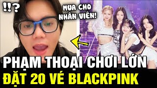 Chân dung ông SẾP TRONG MƠ Phạm Thoại đặt mua 20 vé cho nhân viên đi xem CONCERT BLACKPINKTB Trend [upl. by Dorlisa]