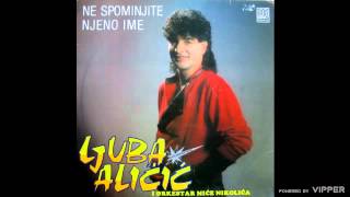 Ljuba Alicic  Da te ljubi da te mazi  Audio 1989 [upl. by Ailina]