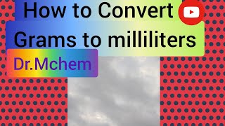 How to Convert Grams to milliliters   Dr Mchem [upl. by Nicol323]