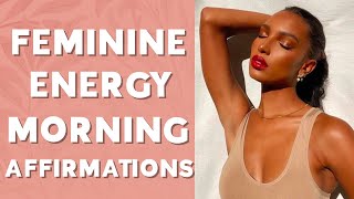 Feminine Energy Morning Affirmations  Start Your Day With Ease amp Flow [upl. by Yrtua]