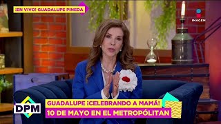 En vivo Guadalupe Pineda nos presenta su concierto ¡Celebrando a mamá Este 10 de mayo  DPM [upl. by Larrad]