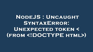 NodeJS  Uncaught SyntaxError Unexpected token from DOCTYPE html [upl. by Synn]