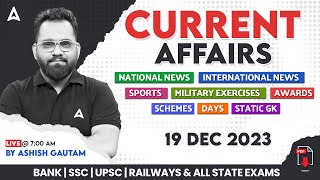 19 DECEMBER 2023 CURRENT AFFAIRS  ALL EXAMS IMP CURRENT AFFAIRS  ASHISH GAUTAM SIR [upl. by Atinaej]