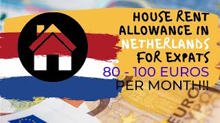 How to apply amp get house rent allowance in Netherlands 🇳🇱 as expats [upl. by Muirhead]