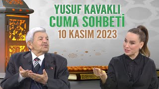 Yusuf Kavaklı Cuma Duası Hayatta Her Şey Var 10 Kasım 2023 [upl. by Yaf]